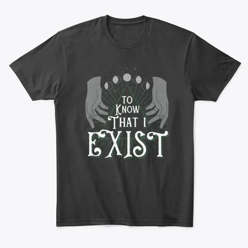 Quin - To Know That I Exist Tee